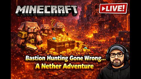Bastion Hunting Gone Wrong… A Nether Adventure