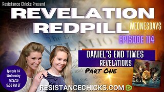 Revelation Redpill Episode 114 | Daniel's End Times Revelations | Part 1