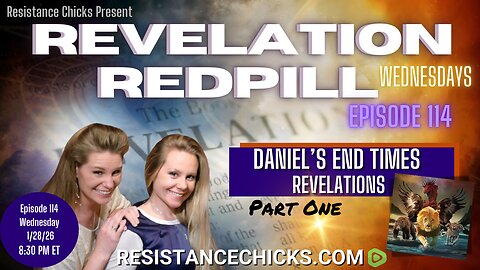 Revelation Redpill Episode 114 | Daniel's End Times Revelations | Part 1