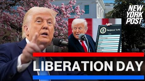President Trump: What ‘Liberation Day’ Means! Make America WEALTHY Again ~ New York Post 4/2/25