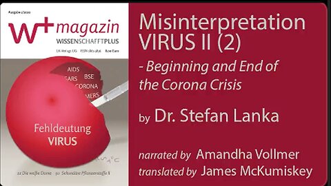 "Virus Misinterpretation II by Dr. Stefan Lanka: The Start and Conclusion of the Corona Crisis"
