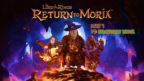 Lord of the Rings Return Moria Part 1 w/ Strawberry