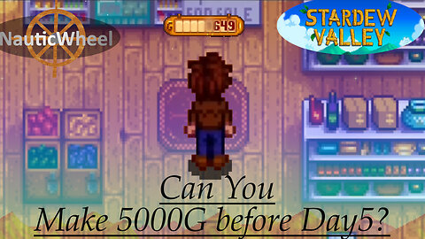 Stardew Valley - Can You Make 5000G Before Day 5?