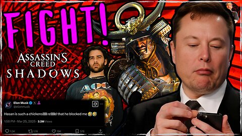 Assassin's Creed Shadows Gets Elon Musk and Hasan to FIGHT!