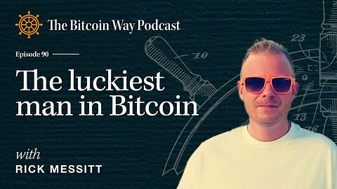 The Luckiest Man in Bitcoin with Rick Messitt | Ep. #90