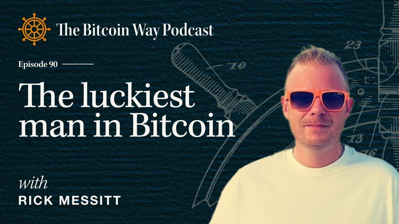 The Luckiest Man in Bitcoin with Rick Messitt | Ep. #90