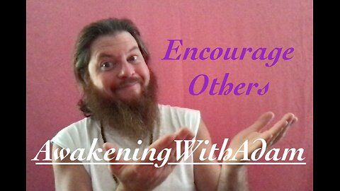 Encourage Others!!