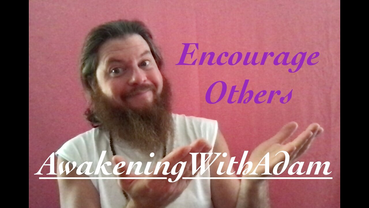 Encourage Others!!