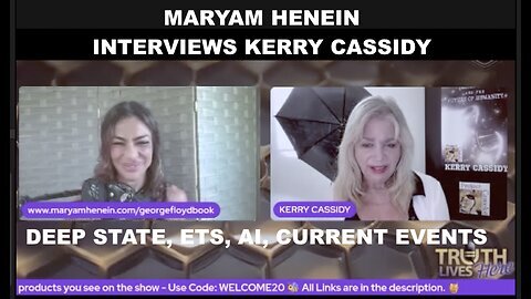 KERRY CASSIDY INTERVIEWED BY MARYAM HENEIN: DEEP STATE, AI, ETS, CURRENT EVENTS