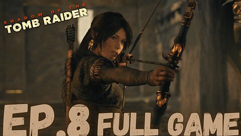 SHADOW OF THE TOMB RAIDER Gameplay Walkthrough EP.8- CENOTE FULL GAME