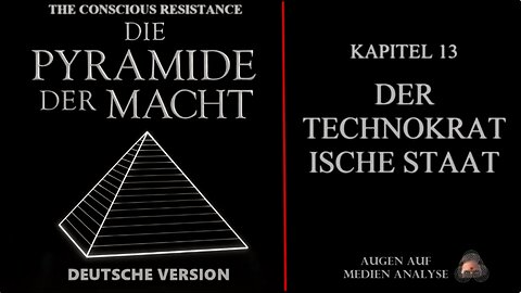Die Pyramide der Macht - Kapitel 13 Der technokratische Staat TheConsciousResistance 28.12.2025AAMA