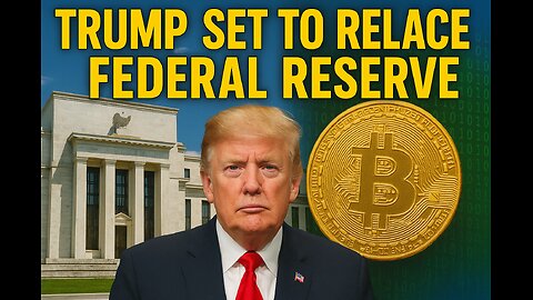 “TRUMP SET TO REPLACE FEDERAL RESERVE WITH PRIVATE BITCOIN BANKS!” BOOM!!
