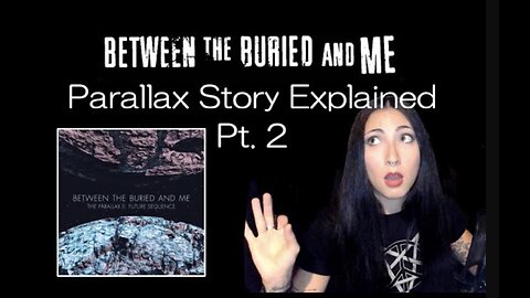 Between the Buried and Me | Parallax II: Future Sequence | Story Explained