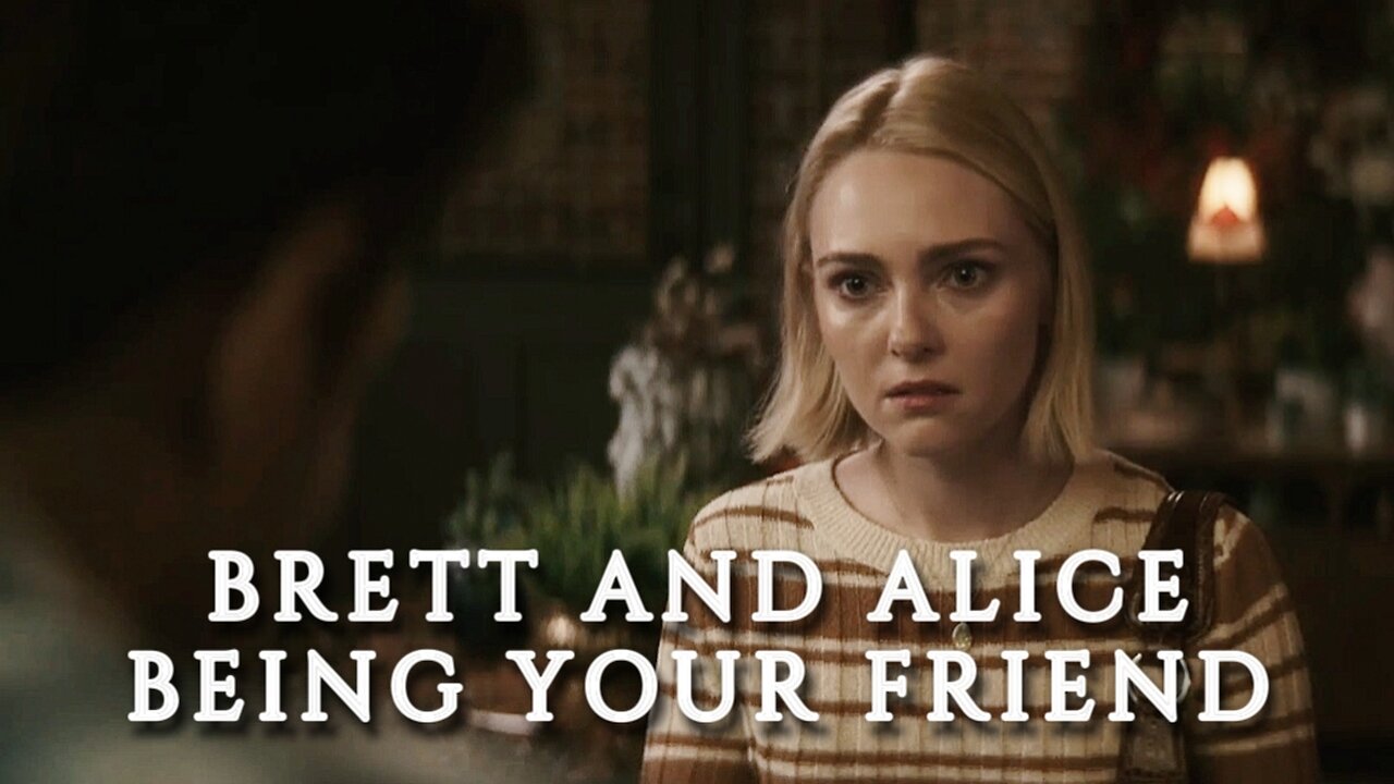 Brett and Alice | Being Your Friend