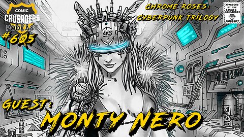 Comic Crusaders Podcast #605 - Monty Nero