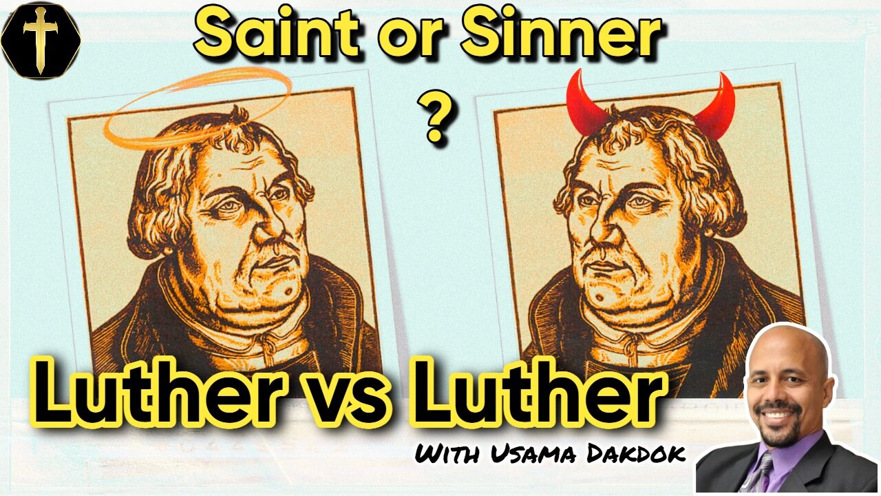 Martin Luther - Saint or Sinner? with Usama Dakdok