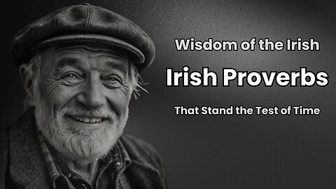 Timeless Irish Proverbs: That Stand the Test of time