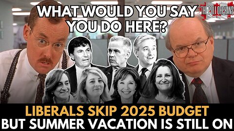 Liberals Skip 2025 Budget BUT Summer Vacation is Still ON!