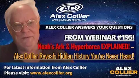 Noah’s Ark & Hyperborea EXPLAINED! – Alex Collier Reveals Hidden History You’ve Never Heard!