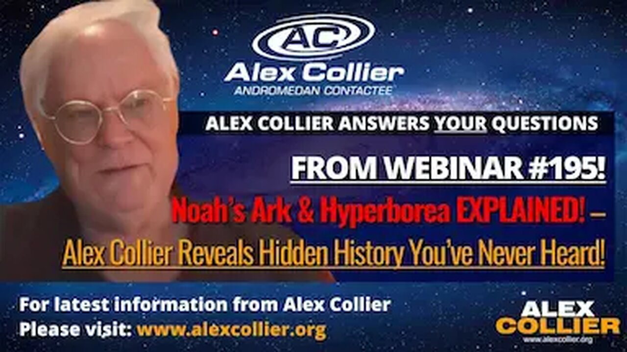 Noah’s Ark & Hyperborea EXPLAINED! – Alex Collier Reveals Hidden History You’ve Never Heard!