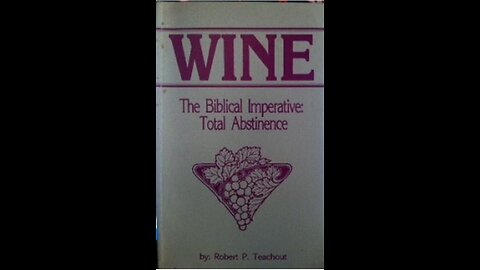 Book Review: Wine: The Biblical Imperative Total Abstinence, By Robert P. Teachout