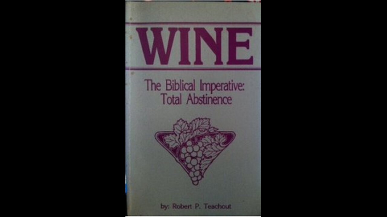 Book Review: Wine: The Biblical Imperative Total Abstinence, By Robert P. Teachout