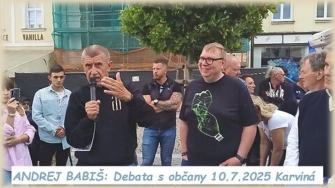 🇨🇿🗳️👥📢 ANDREJ BABIŠ: Debata s občany ▪️10.7.2025 Karviná
