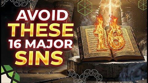 Do You Know The 16 Major Sins in Islam? Quran Tafsir