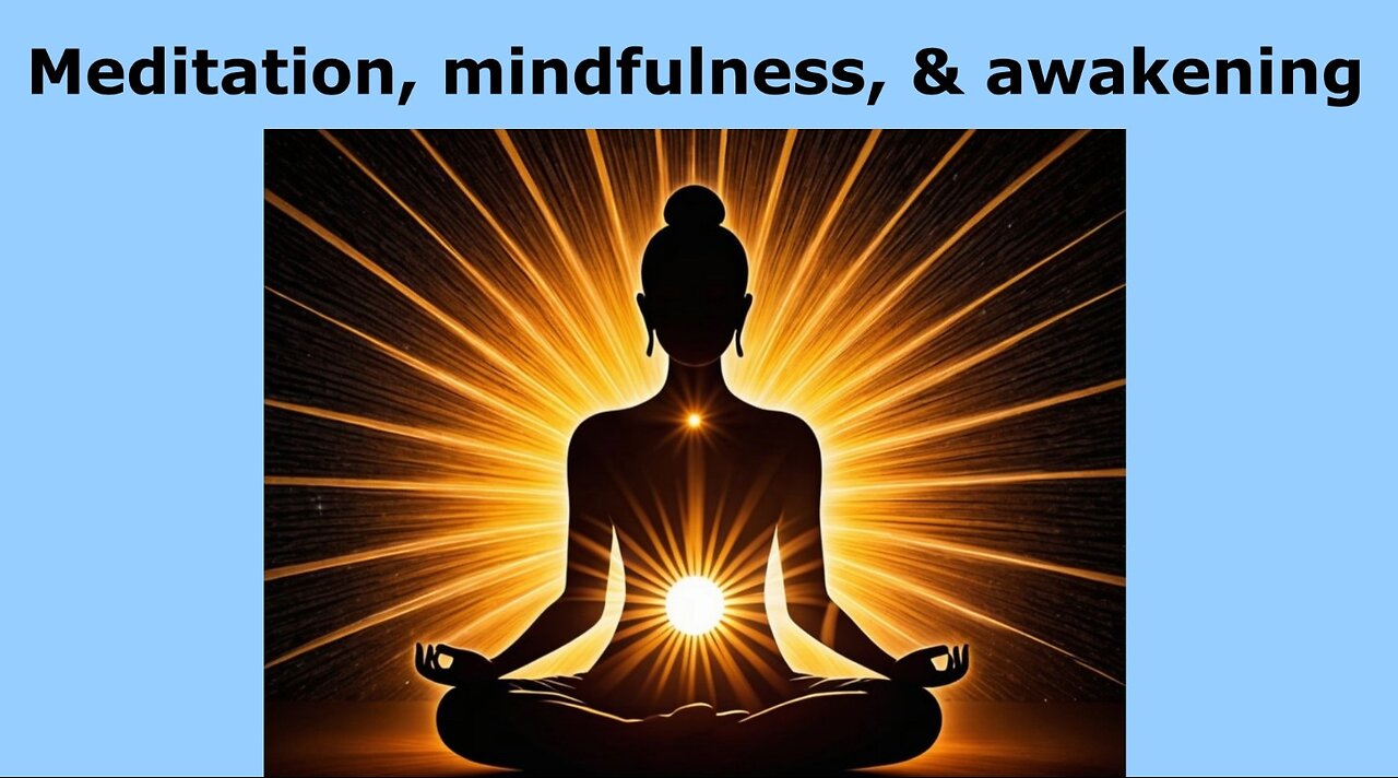 Meditation, mindfulness, and awakening