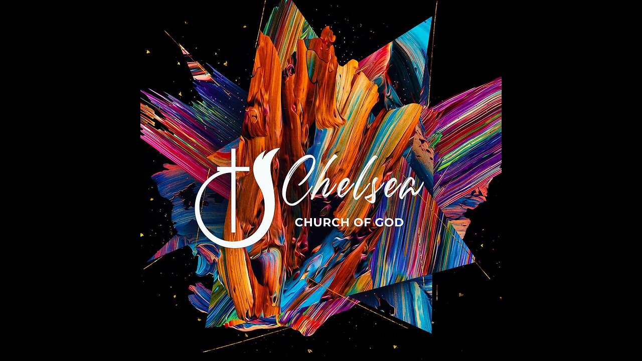 SEPT 19, 2024 CHELSEA CHURCH OF GOD
