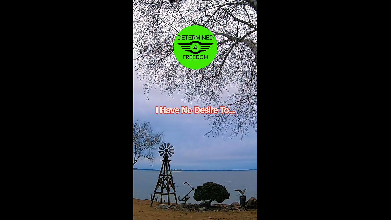 I Have No Desire To...