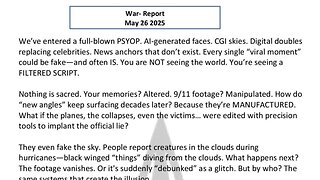 WAR REPORT - MAY 26 2025 - WE'VE ENTERED A FULL BLOWN PSYOP