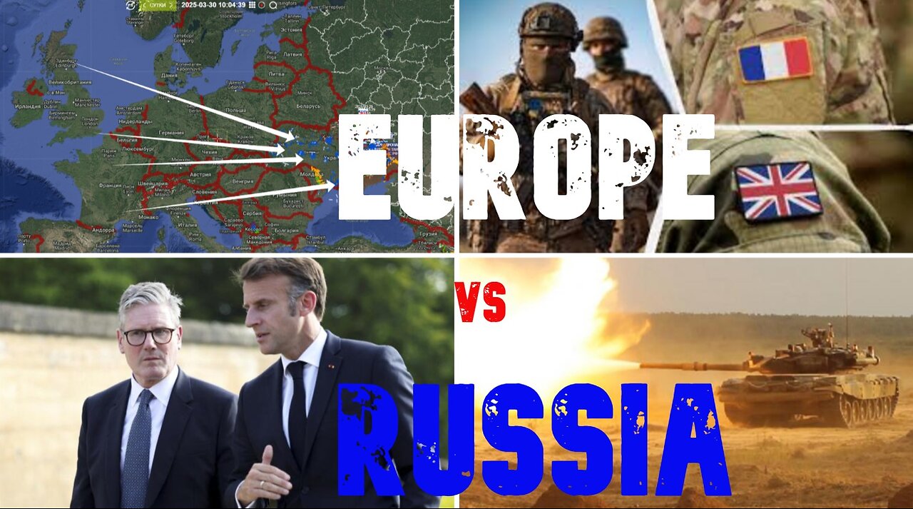 Europe vs Russia - France/UK military mission in Ukraine to start next week. US - Iran War.