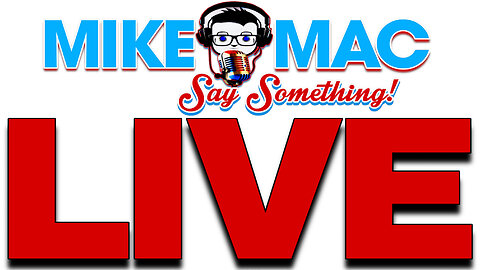 SAY SOMETHING w/ MIKE MAC