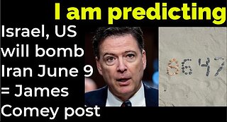 I am predicting: Israel, US will bomb Iran June 9 = James Comey post