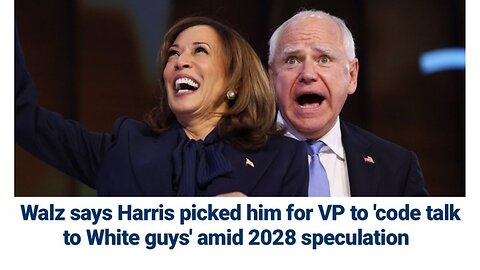 Tim Walz Explains Why Kamala Harris Picked Him For VP: To 'Code Talk To White Guys'