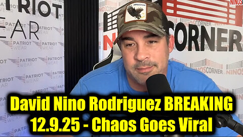 David Nino Rodriguez BREAKING 12.9.25 - Chaos Goes Viral