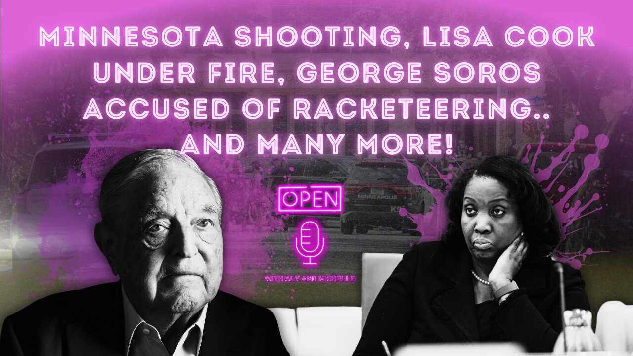 Minnesota Shooting, Lisa Cook Under Fire, George Soros Accused of Racketeering..and many more!