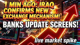 1 MIN AGO — Iraq Confirms New Exchange Mechanism, Banks Update Screens! ⚠️💰 💥 Iraqi Dinar News 2025