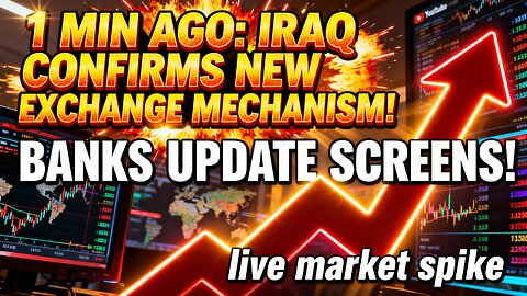 1 MIN AGO — Iraq Confirms New Exchange Mechanism, Banks Update Screens! ⚠️💰 💥 Iraqi Dinar News 2025