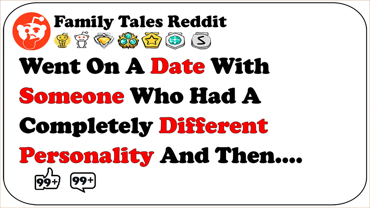 Went On A Date With Someone Who Had A Completely Different Personality And... | Telltales