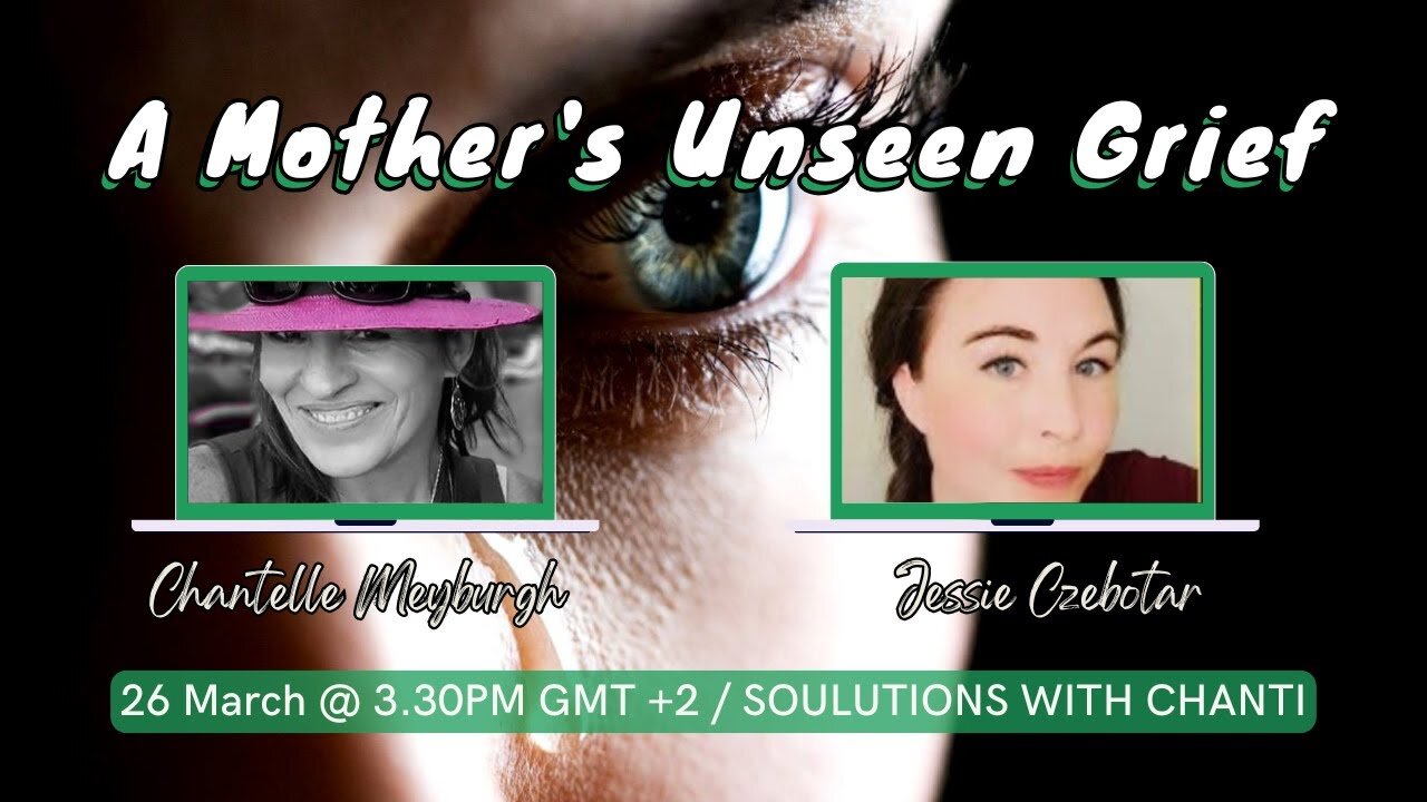 SOULutions with Chanti - A Mother's Unseen Grief with Jessie Czebotar (March 2025)
