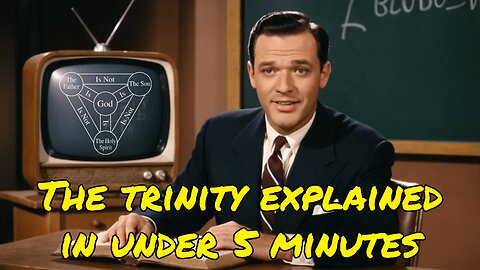 The Trinity Explained in Under 5 Minutes
