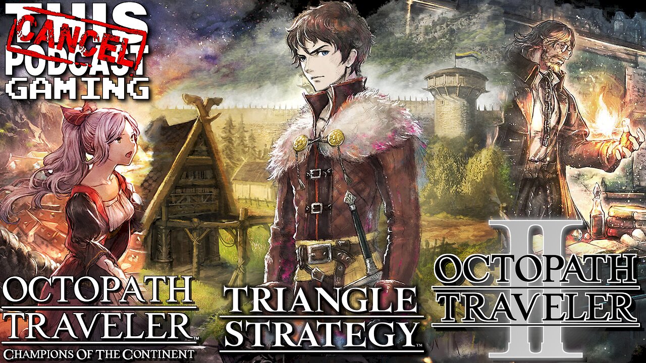 OCTOPATH TRAVELER COTC x TRIANGLE STRATEGY & Some Octopath II Osvald, Too! - CTP GAMING