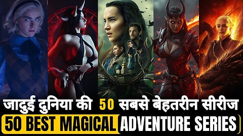 TOP 50 EPIC FANTASY SERIES OF ALL TIME WITH HIGHEST IMDB RATINGS
