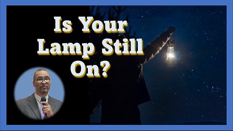 Is your lamp still on