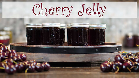Cherry Jelly Canning Recipe [Canning for Beginners]