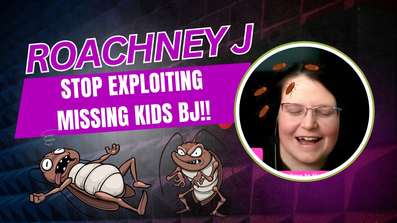 Roachney J 🛑 STOP 🛑 Exploiting Missing Children!!!