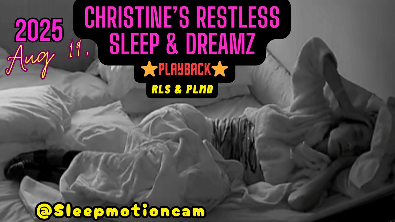 ⭐Playback⭐ Restless Sleep 💤 Aug 19, 2025 (PLMD)
