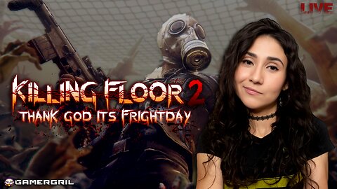 Thank God It's FrightDay | Kiling Floor 2 | Ft. SilverGsuit